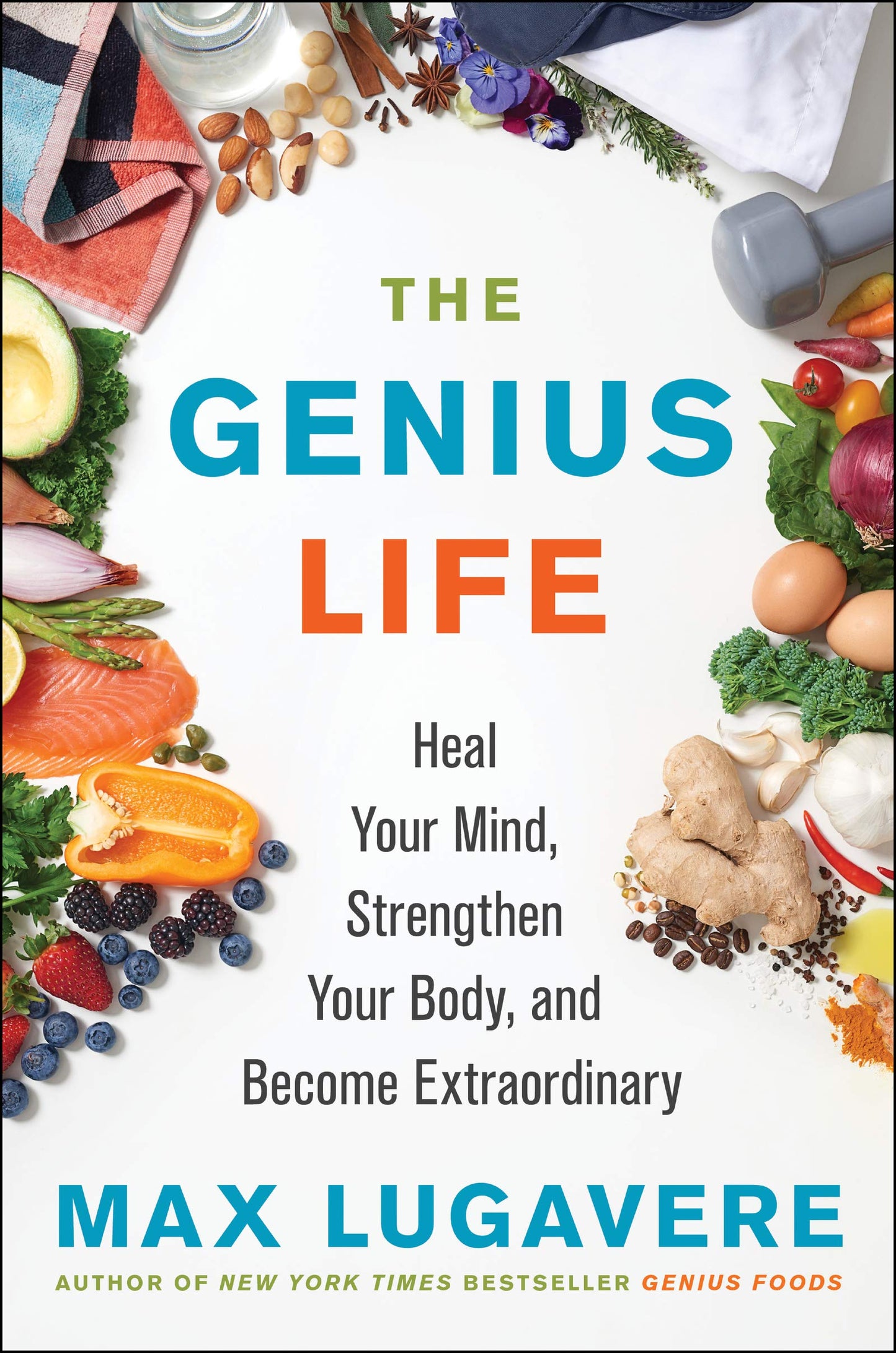 Genius Life: Heal Your Mind, Strengthen Your Body, and Become Extraordinary book cover