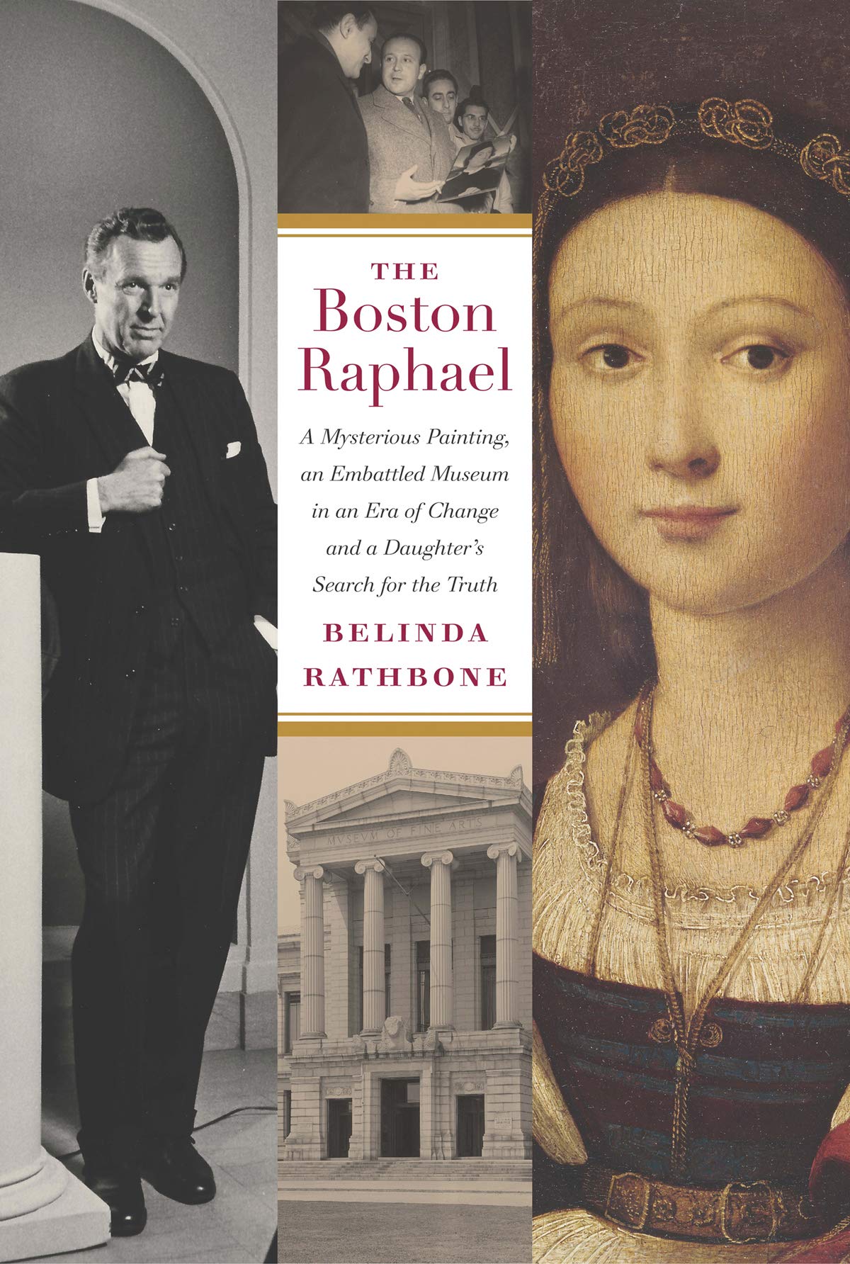 Boston Raphael: A Mysterious Painting, an Embattled Museum in an Era of Change & a Daughter's Search for the Truth book cover