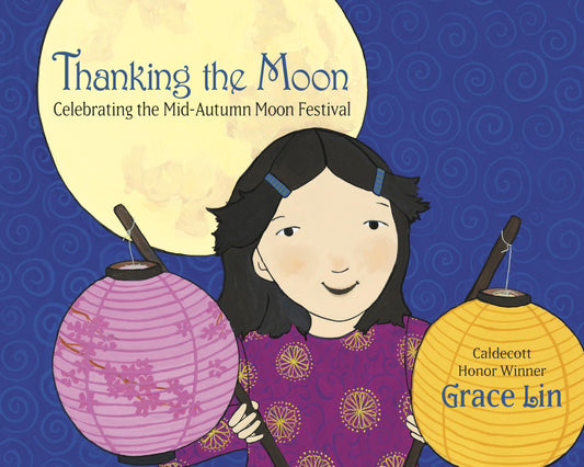 Thanking the Moon: Celebrating the Mid-Autumn Moon Festival book cover