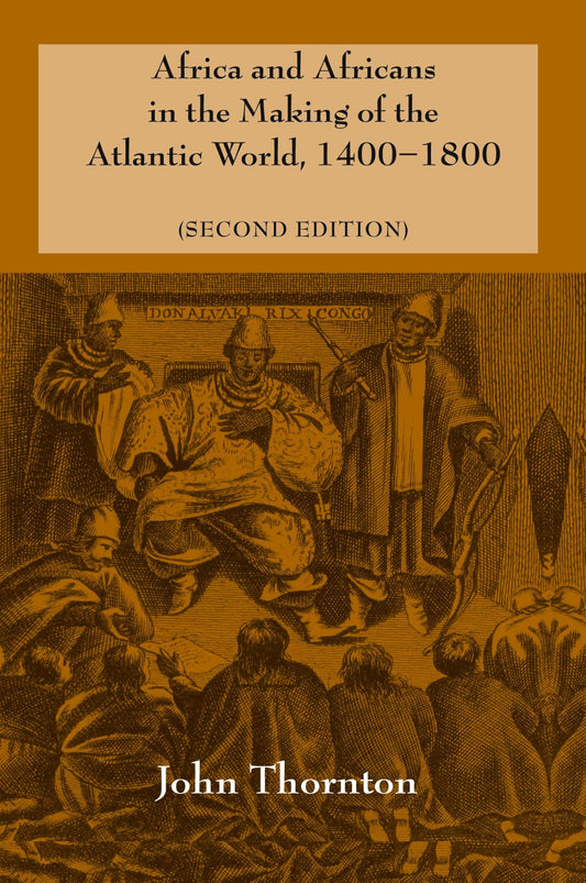 Africa and Africans in the Making of the Atlantic World, 1400-1800 (Revised)