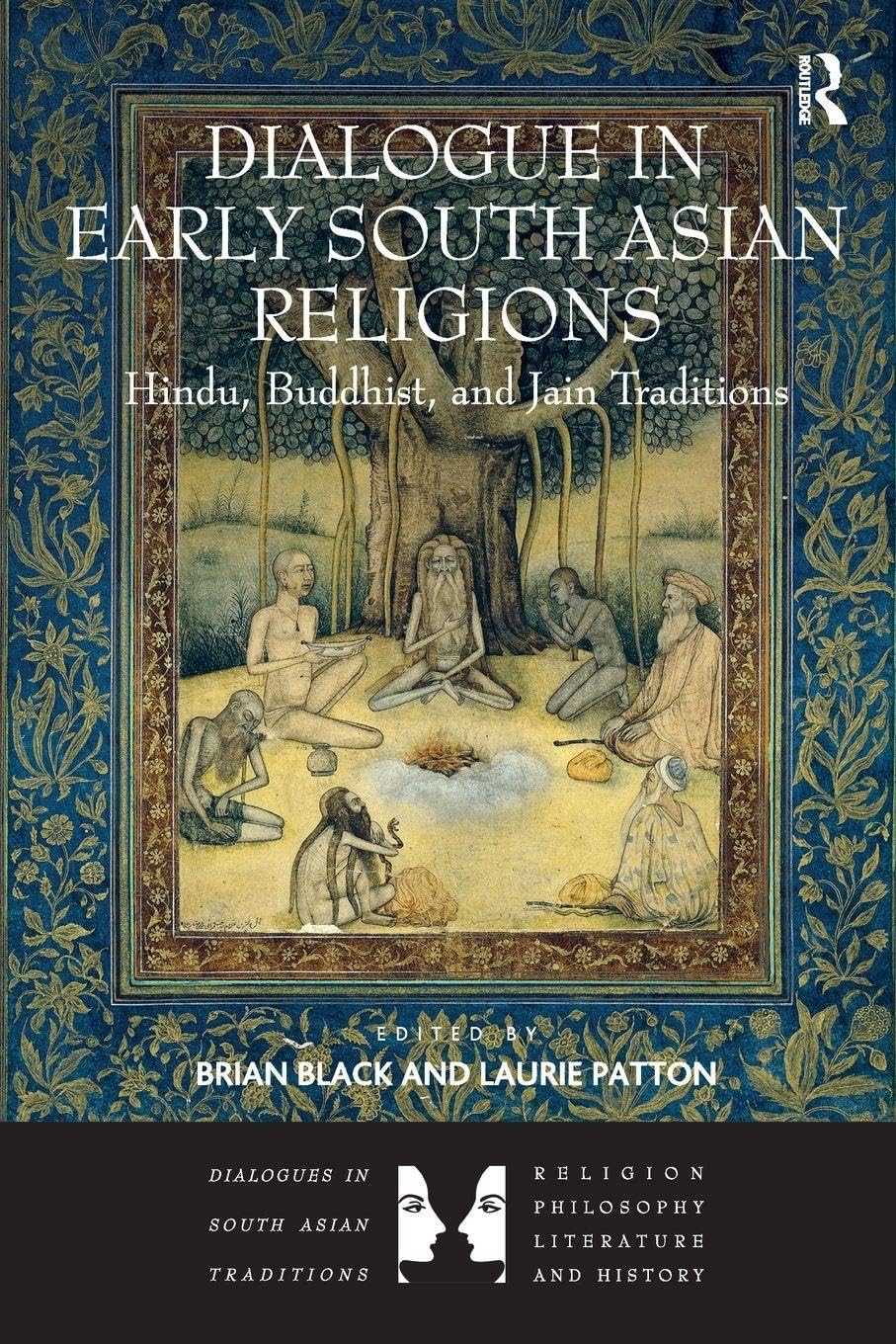 Dialogue in Early South Asian Religions: Hindu, Buddhist, and Jain Traditions book cover