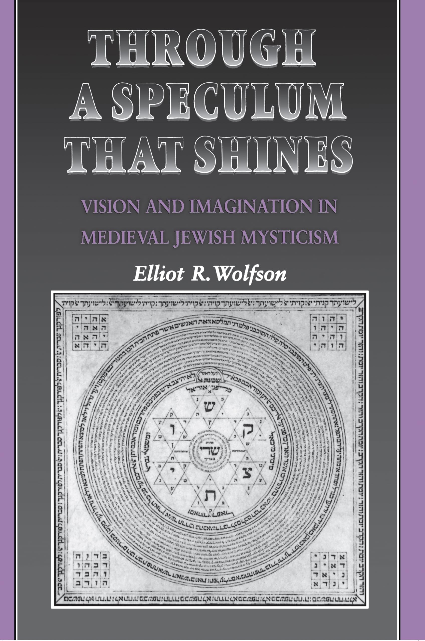 Through a Speculum That Shines: Vision and Imagination in Medieval Jewish Mysticism (Revised) book cover
