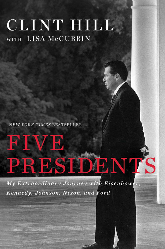 Five Presidents: My Extraordinary Journey with Eisenhower, Kennedy, Johnson, Nixon, and Ford book cover