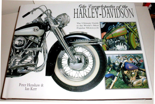 Encyclopedia of the Harley Davidson: The Ultimate Guide to the World's Most Popular Motorcycle