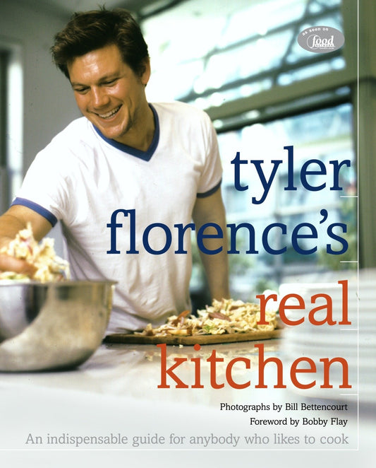 Tyler Florence's Real Kitchen: An Indespensible Guide for Anybody Who Likes to Cook book cover