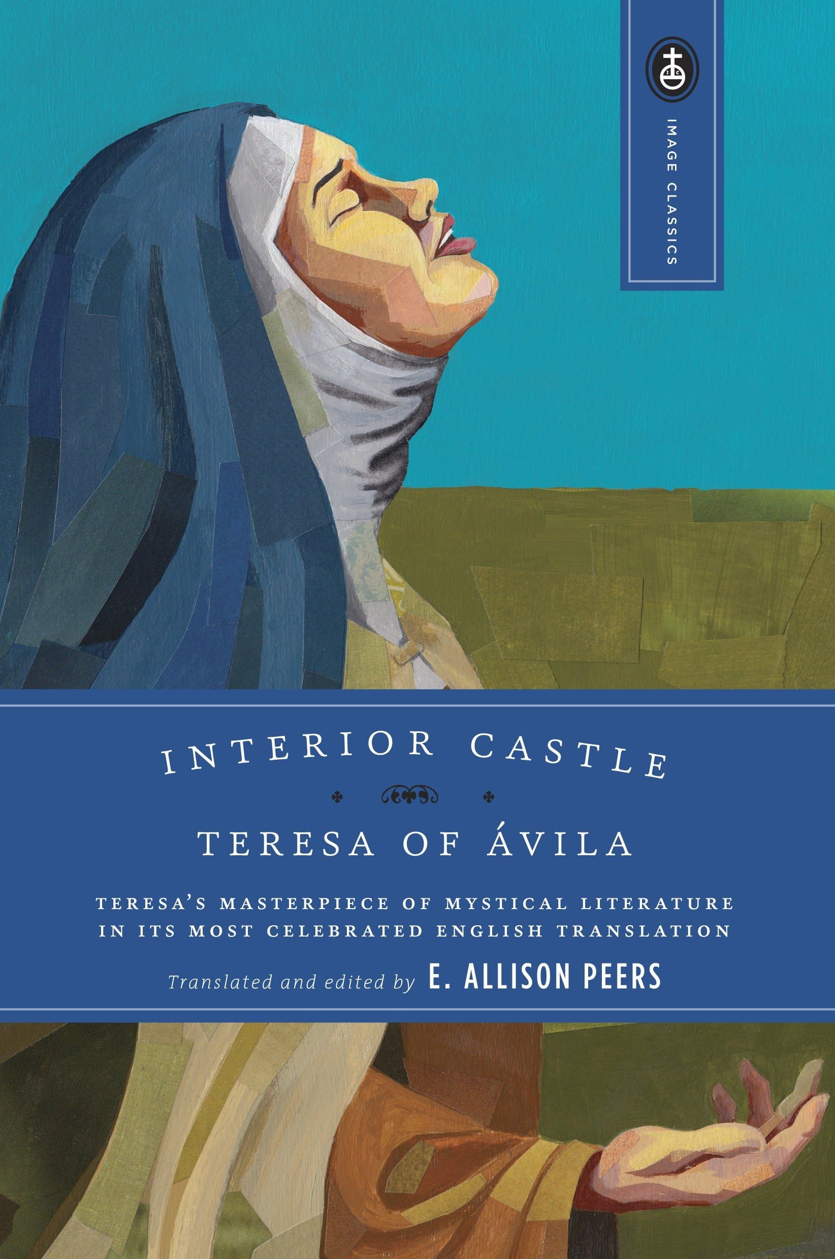 Interior Castle: Teresa's Masterpiece of Mystical Literature in Its Most Celebrated English Translation (Revised) book cover