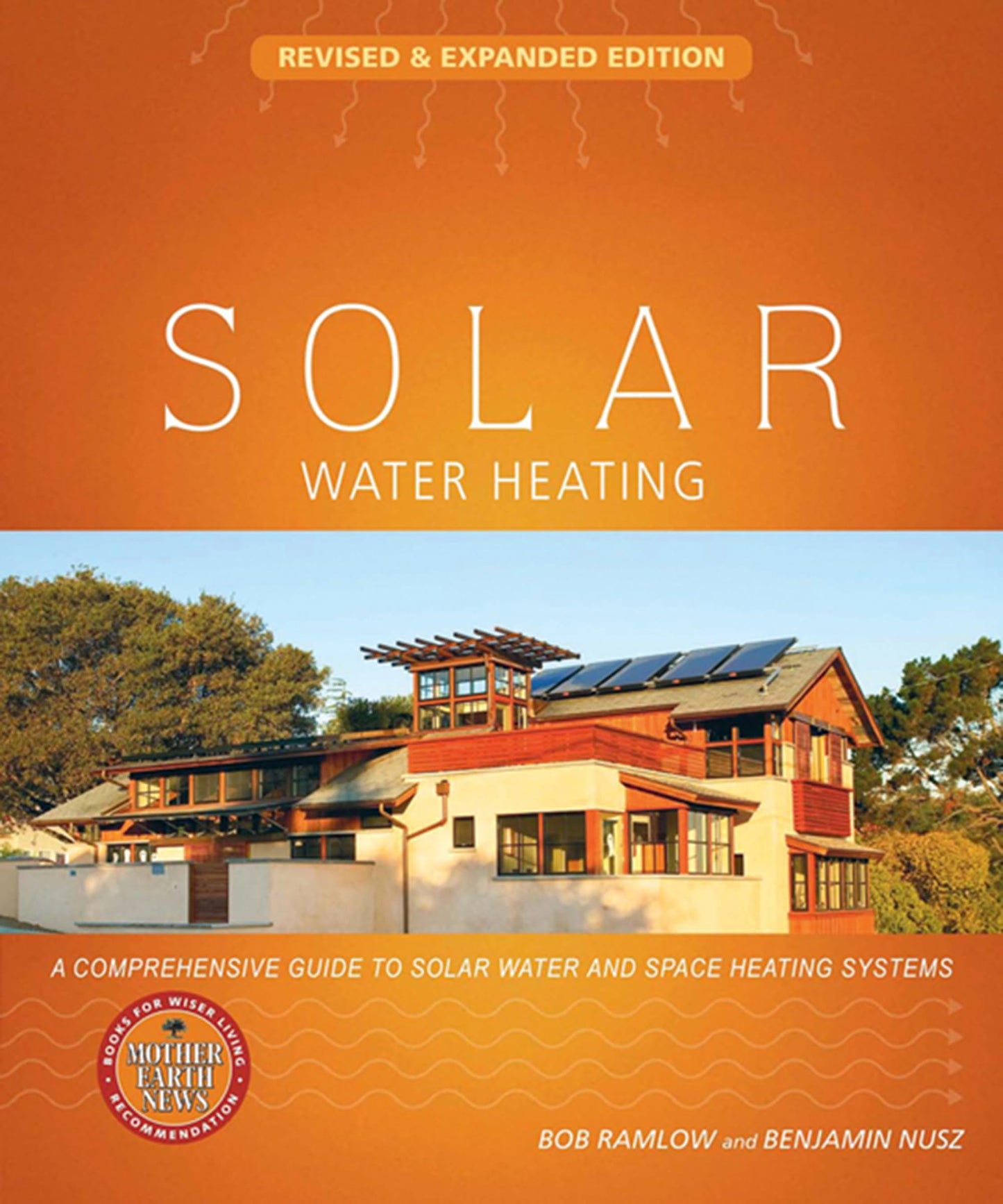 Solar Water Heating: A Comprehensive Guide to Solar Water and Space Heating Systems