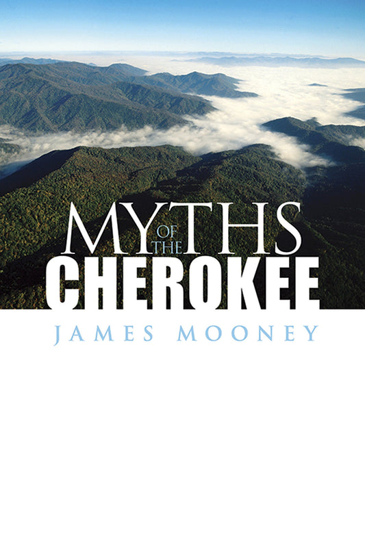 Myths of the Cherokee (Revised)