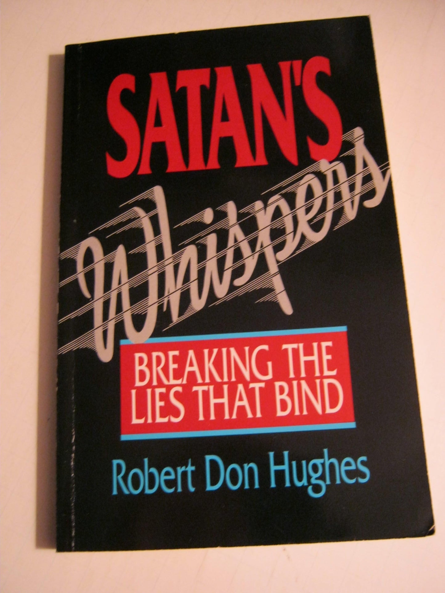 Satan's Whispers: Breaking the Lies that Bind book cover