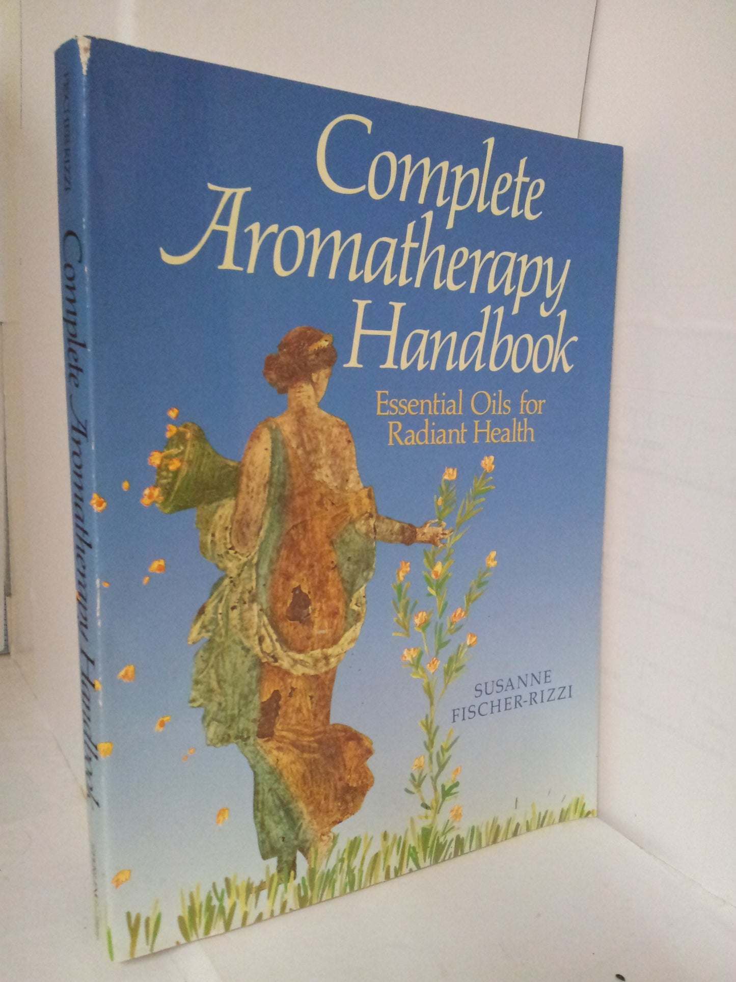 Complete Aromatherapy Handbook: Essential Oils for Radiant Health book cover