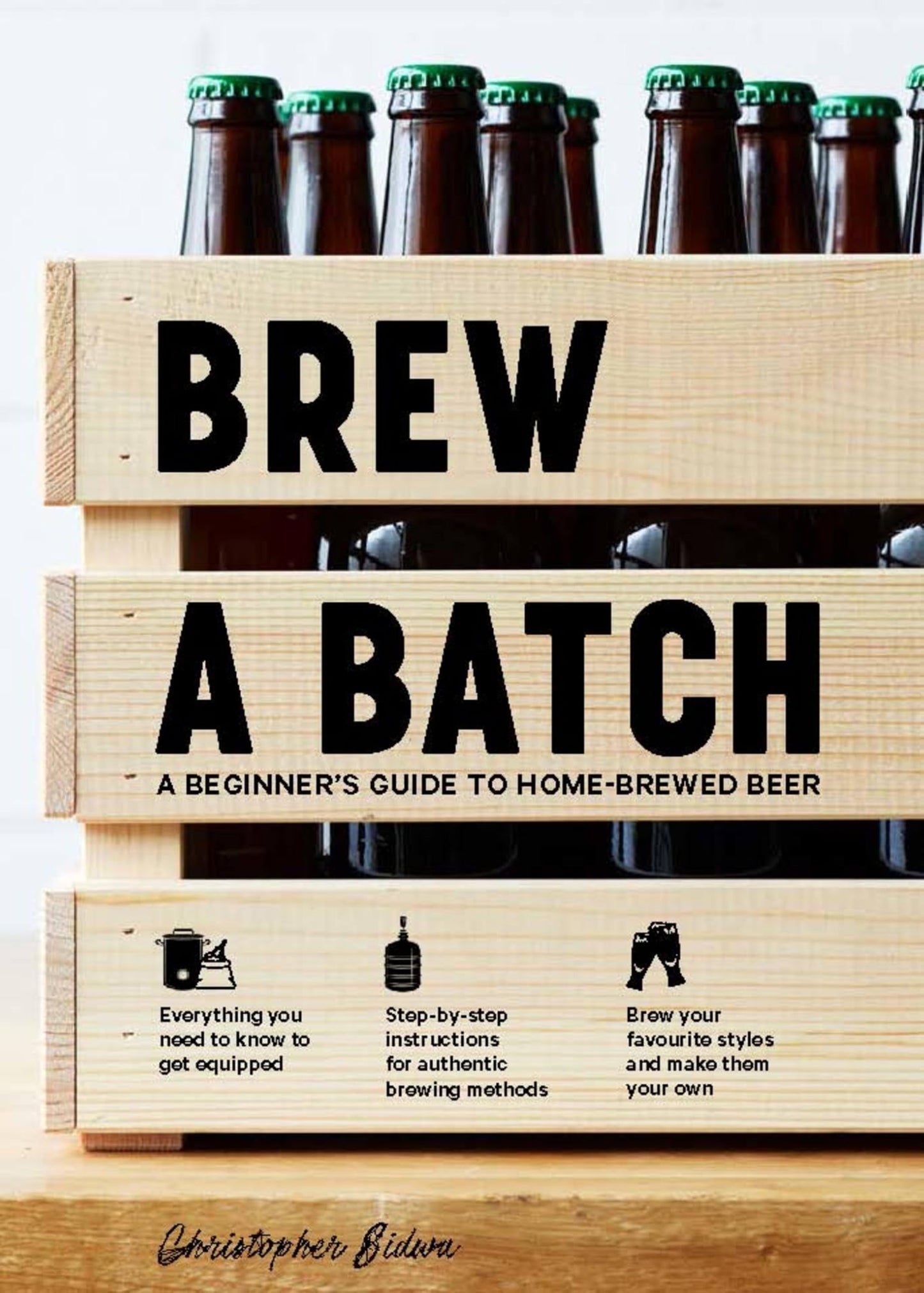 Brew a Batch: A Beginner's Guide to Home Brewed Beer book cover