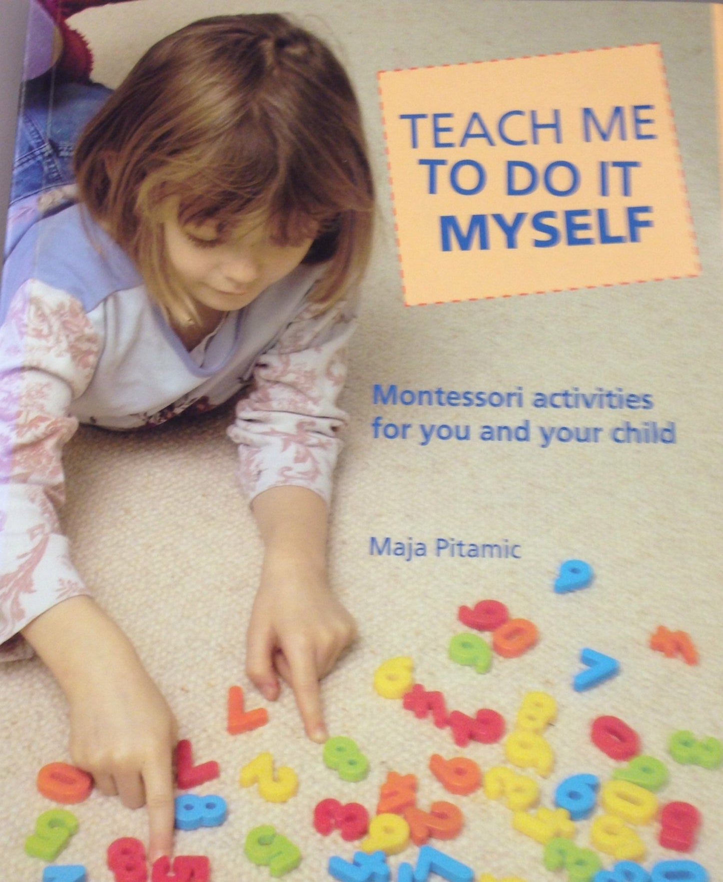 Teach Me to Do It Myself: Montessori Activities for You and Your Child book cover