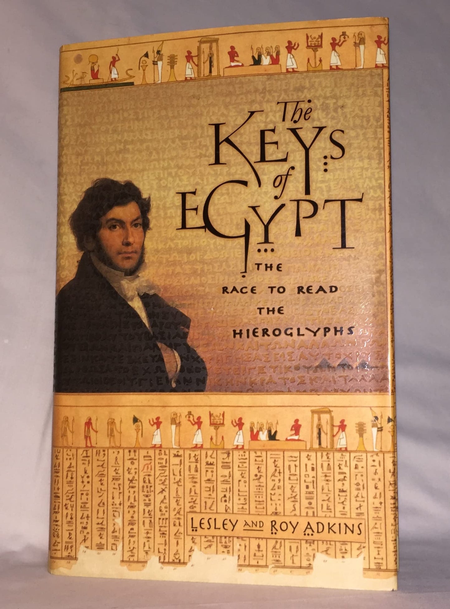 Keys of Egypt: The Obsession to Decipher Egyptian Hieroglyphs book cover