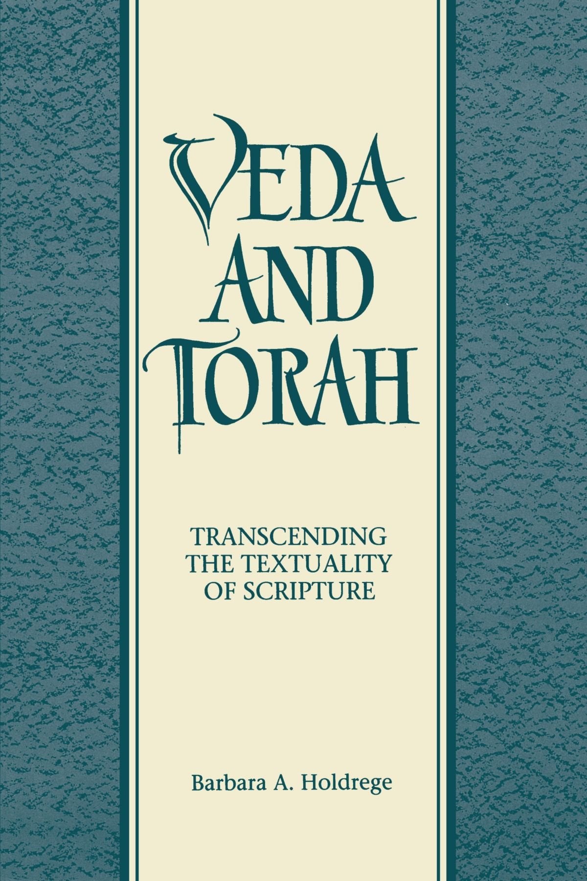 Veda and Torah: Transcending the Textuality of Scripture book cover