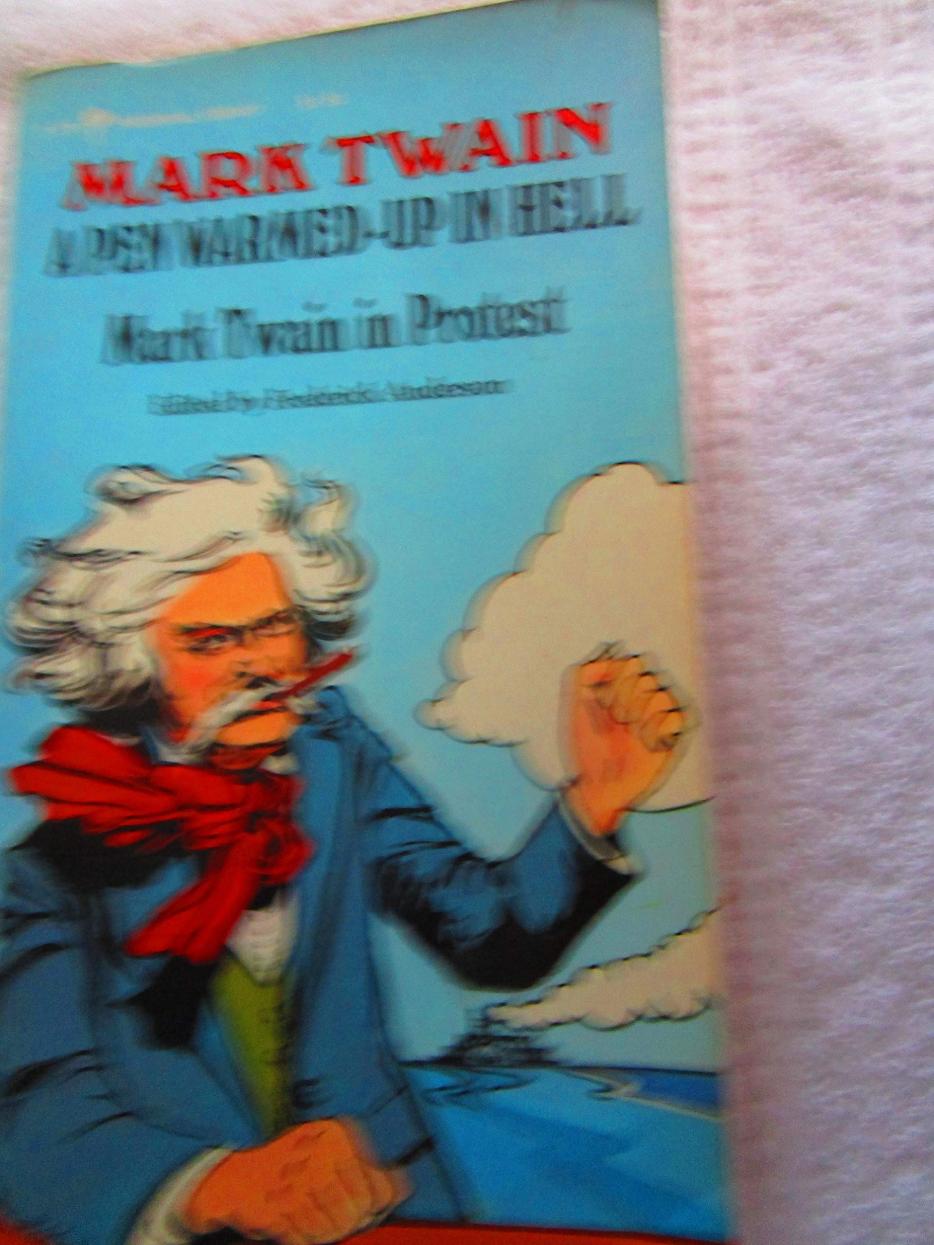 A Pen Warmed-Up in Hell : Mark Twain in Protest book cover