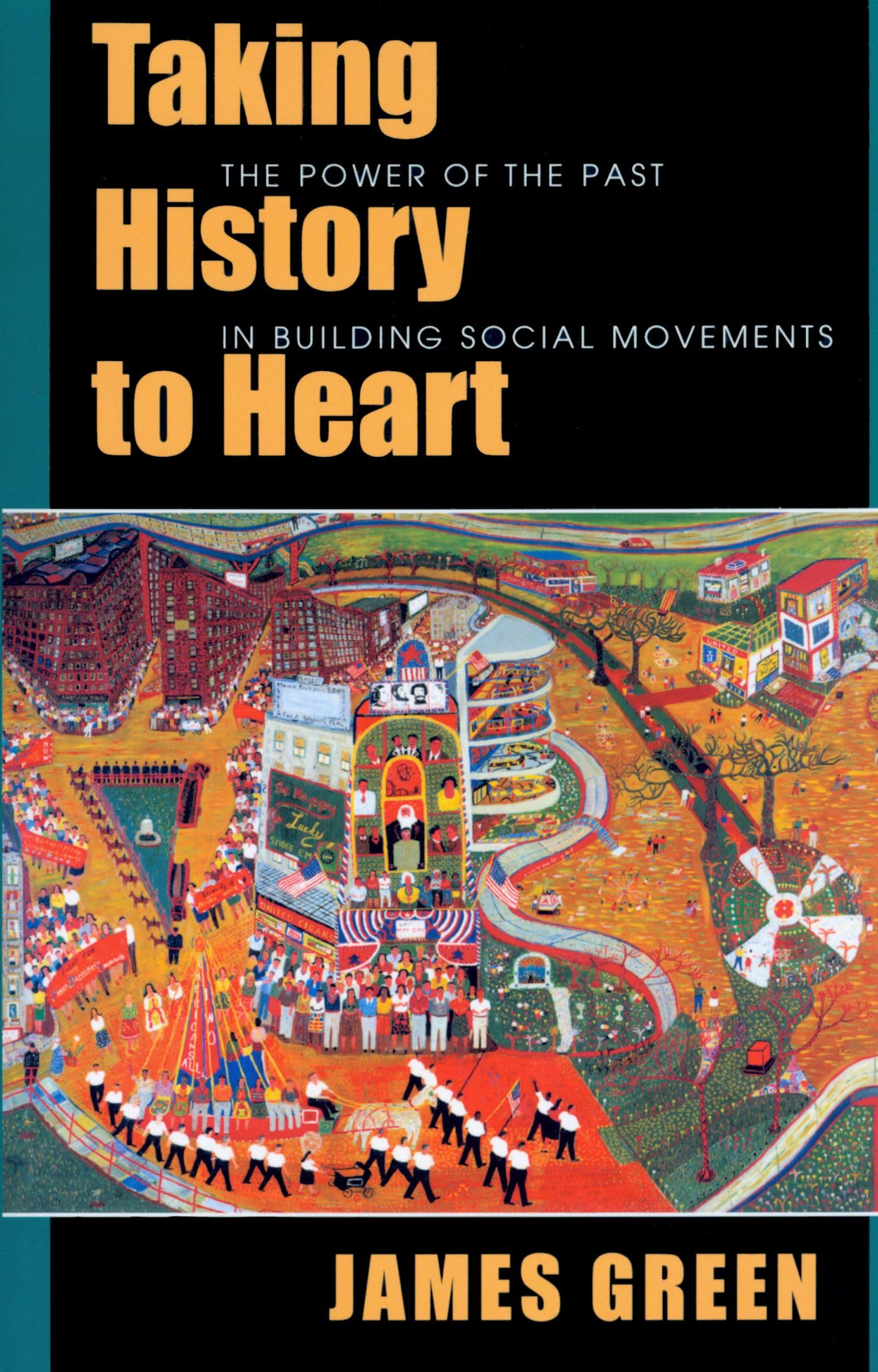 Taking History to Heart: The Power of the Past in Building Social Movements book cover
