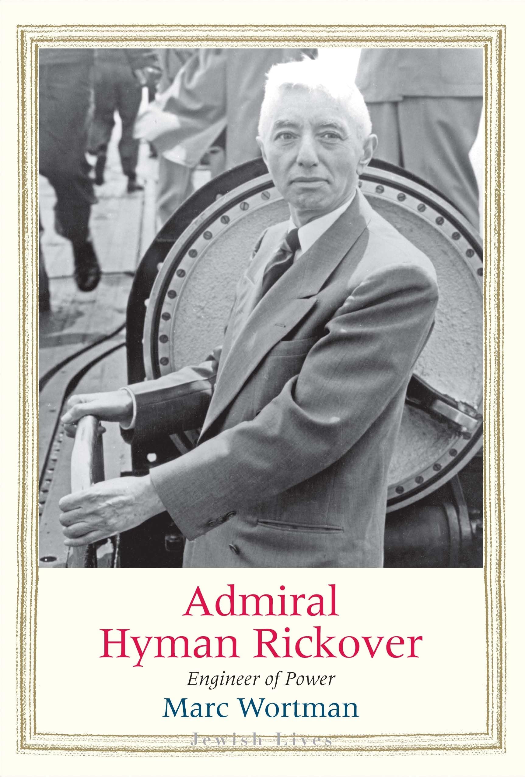 Admiral Hyman Rickover: Engineer of Power book cover