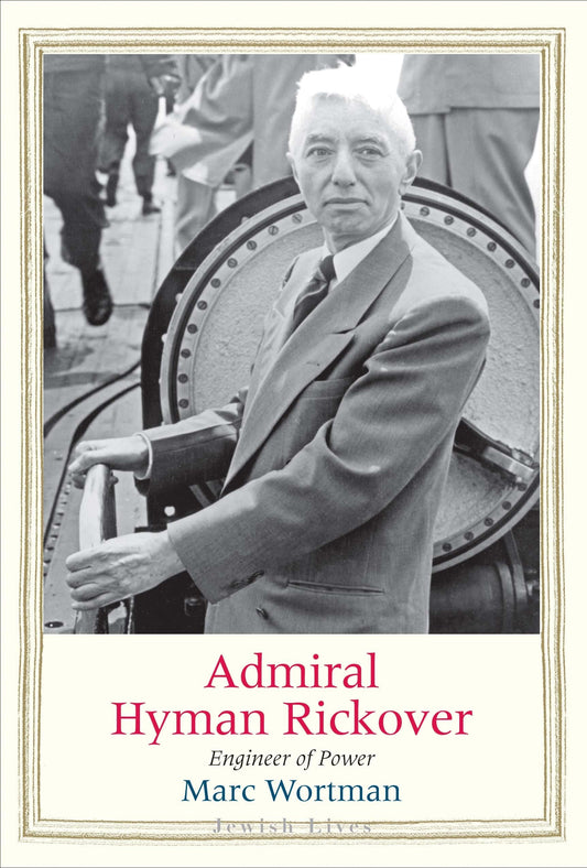 Admiral Hyman Rickover: Engineer of Power book cover