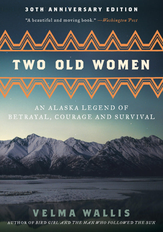 Two Old Women [Anniversary Edition]: An Alaska Legend of Betrayal, Courage and Survival book cover