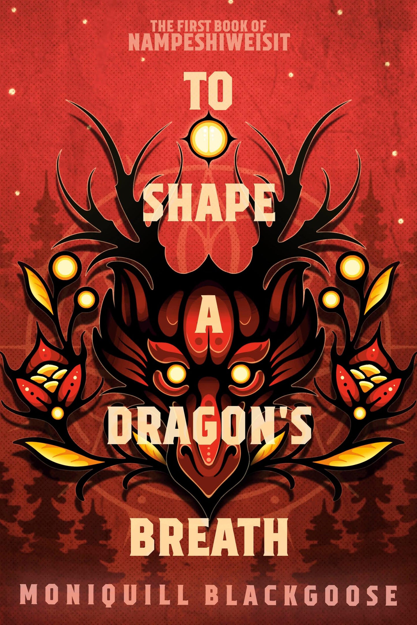 To Shape a Dragon's Breath: The First Book of Nampeshiweisit book cover