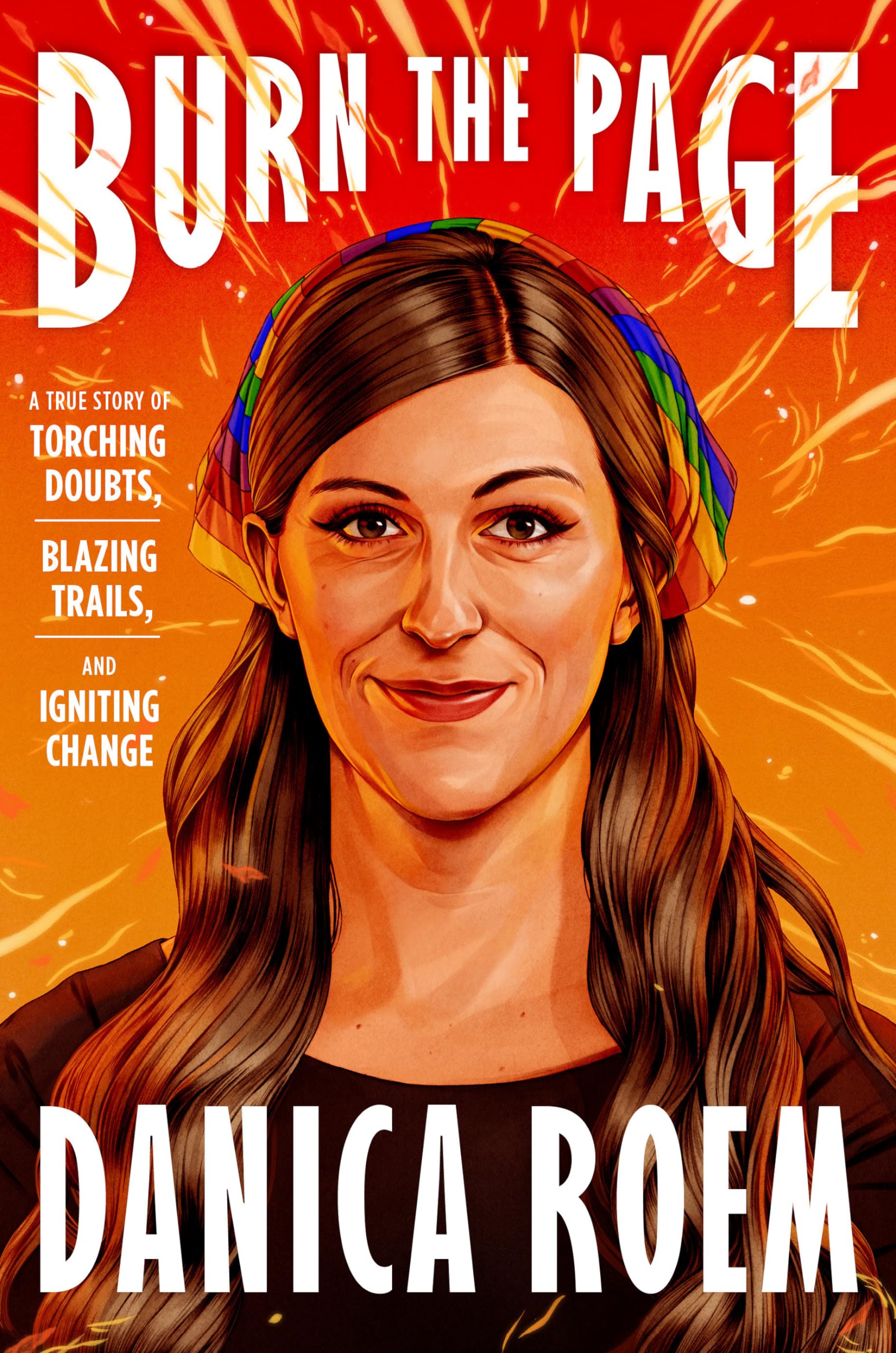 Burn the Page: A True Story of Torching Doubts, Blazing Trails, and Igniting Change book cover
