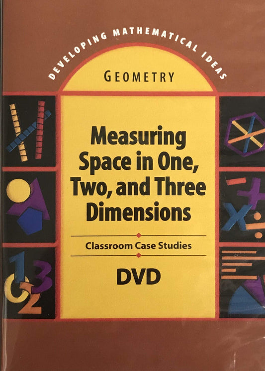 Developing Mathematical Ideas Measuring Space in One, Two, and Three Dimensions DVD 2002c