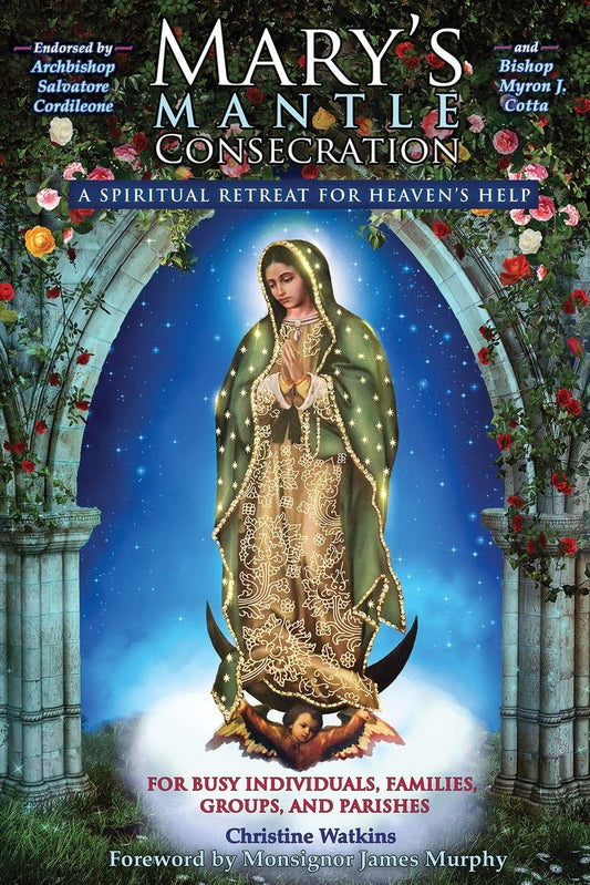 Mary's Mantle Consecration: A Spiritual Retreat for Heaven's Help book cover