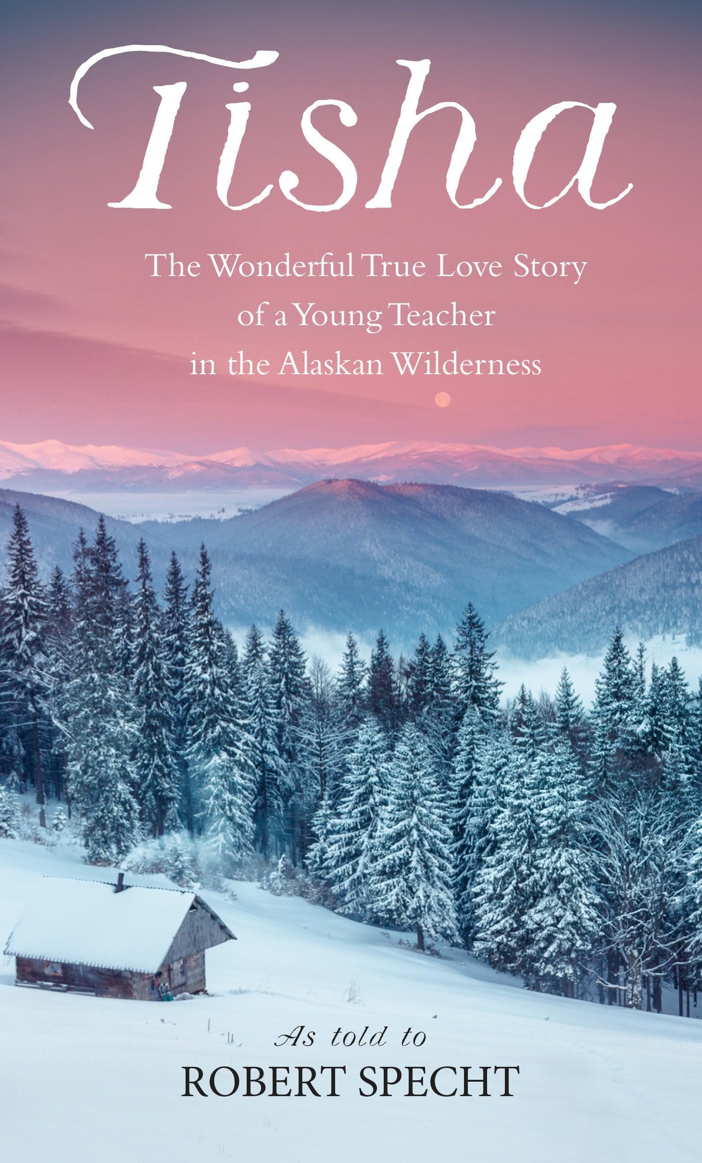 Tisha: The Story of a Young Teacher in the Alaska Wilderness book cover
