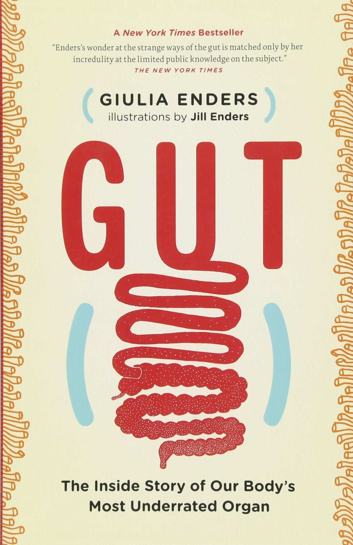 Gut: The Inside Story of Our Body's Most Underrated Organ