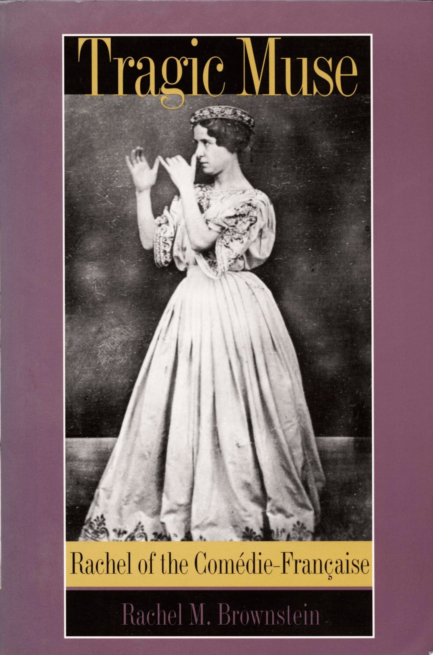 Tragic Muse: Rachel of the Comédie-Française book cover