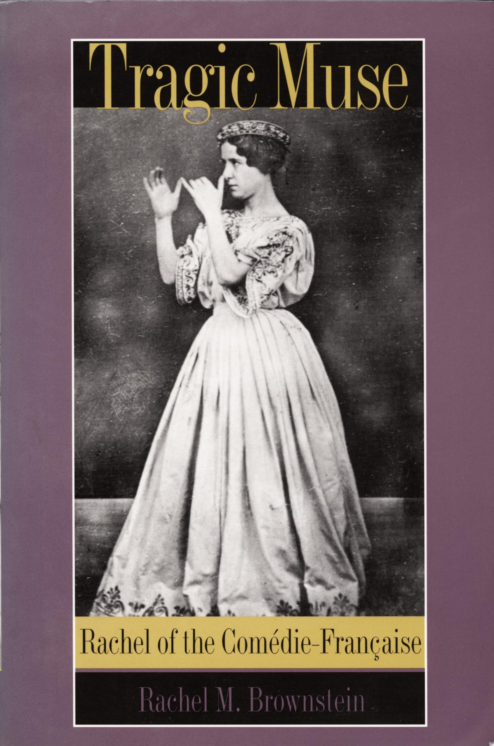 Tragic Muse: Rachel of the Comédie-Française book cover