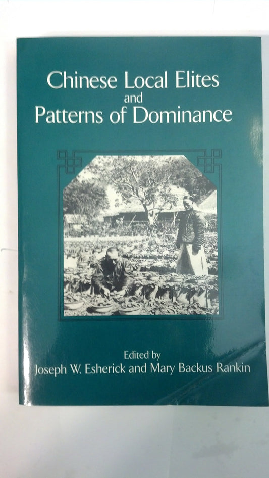 Chinese Local Elites and Patterns of Dominance (Studies on China)