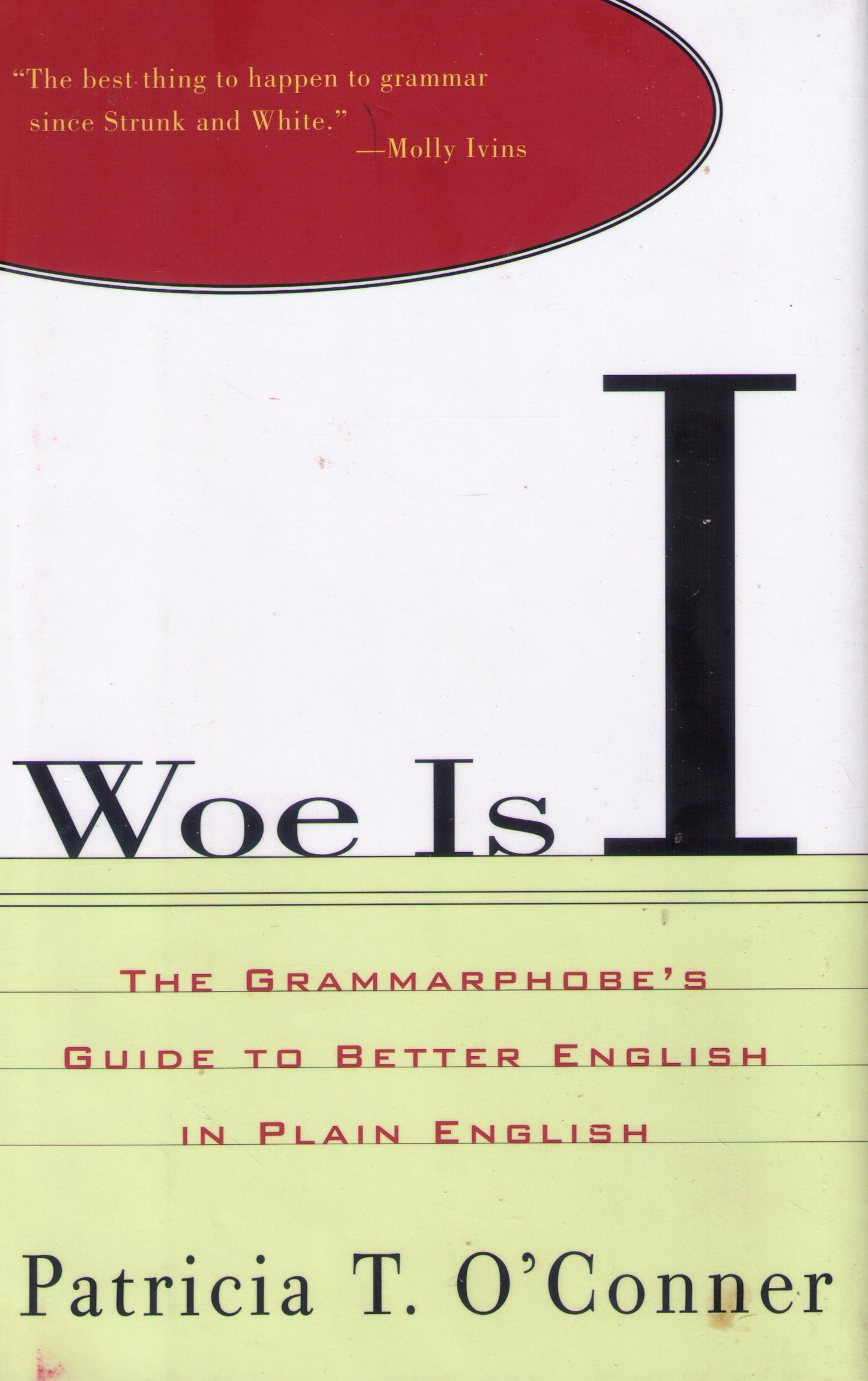 Woe Is I: The Grammarphobe's Guide to Better English in Plain English book cover