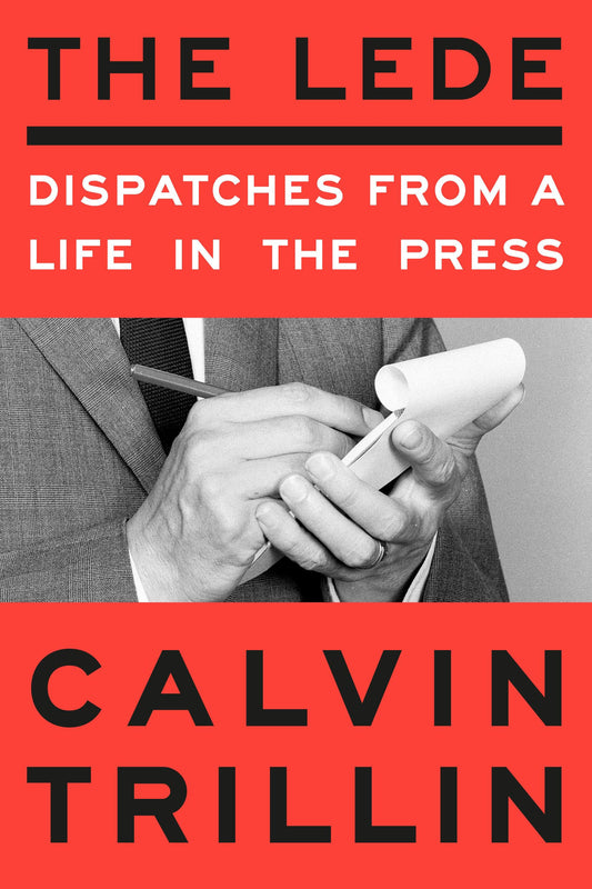 Lede: Dispatches from a Life in the Press book cover
