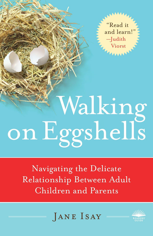 Walking on Eggshells: Navigating the Delicate Relationship Between Adult Children and Parents book cover