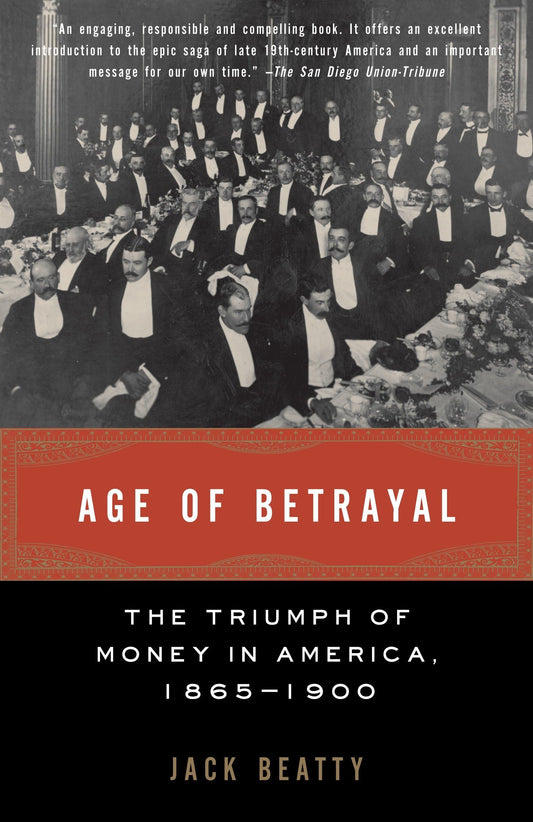 Age of Betrayal: The Triumph of Money in America, 1865-1900 book cover
