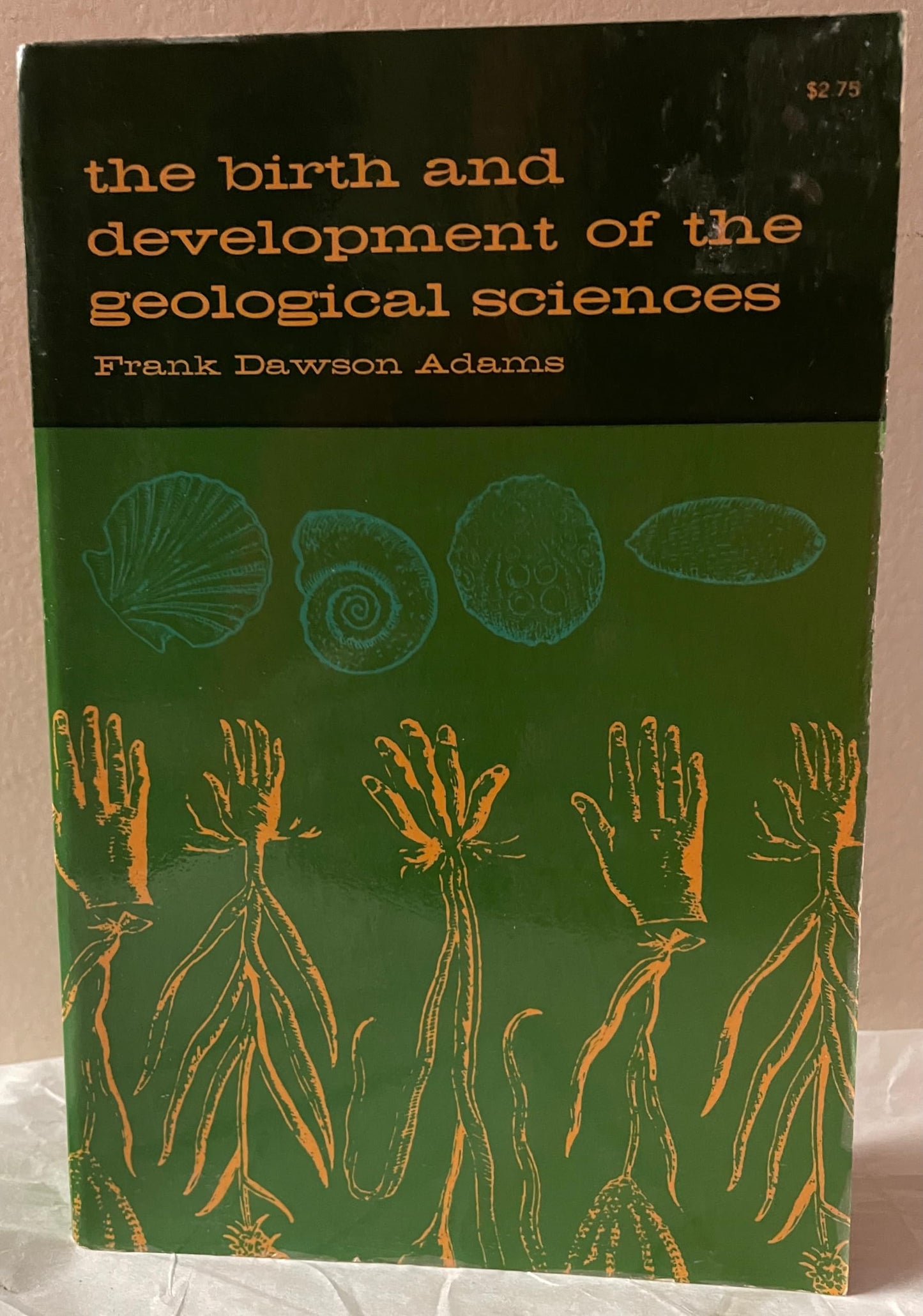 Birth and Development of the Geological Sciences: Frank Dawson Adams book cover