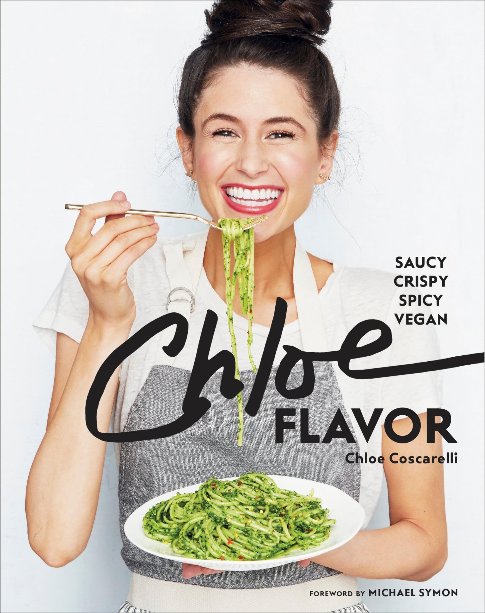 Chloe Flavor: Saucy, Crispy, Spicy, Vegan: A Cookbook book cover