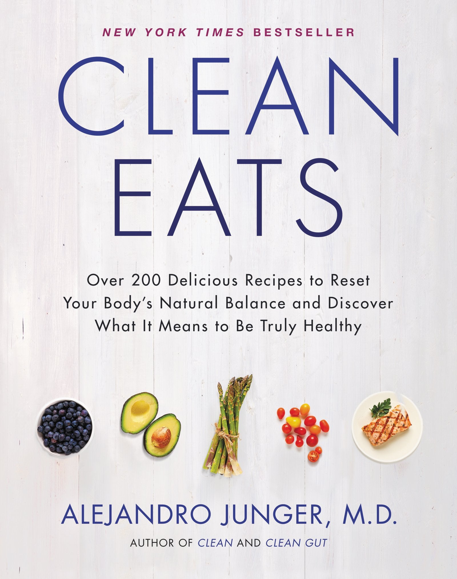 Clean Eats: Over 200 Delicious Recipes to Reset Your Body's Natural Balance and Discover What It Means to Be Truly Healthy book cover