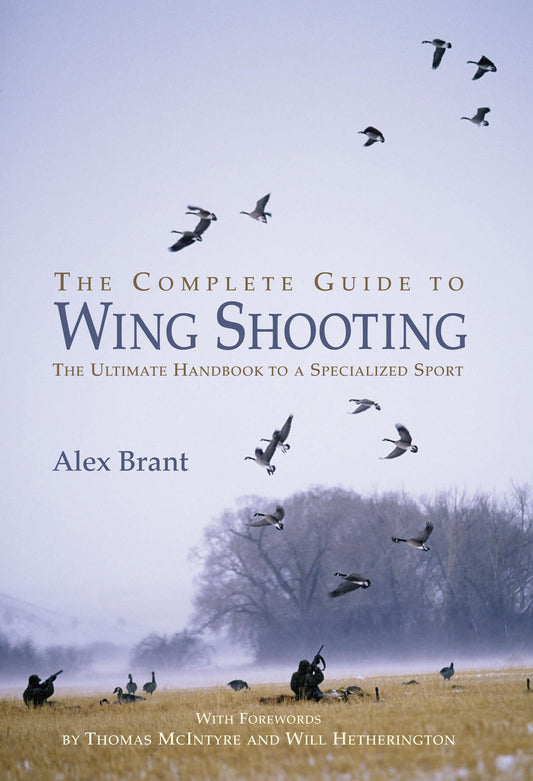 Complete Guide to Wing Shooting: The Ultimate Handbook to a Specialized Sport book cover