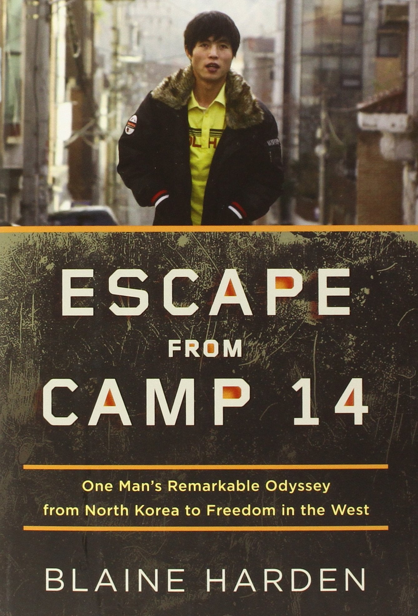 Escape from Camp 14: One Man's Remarkable Odyssey from North Korea to Freedom in the West book cover