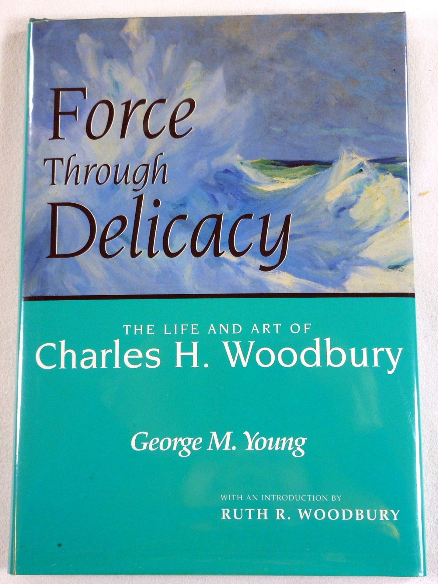 Force Through Delicacy: The Life and Art of Charles H. Woodbury, N.a (1864-1940) book cover