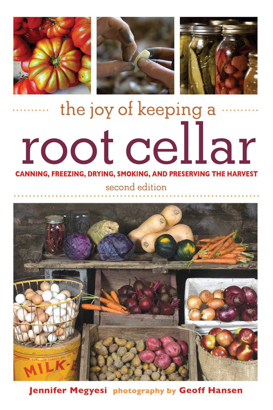 Joy of Keeping a Root Cellar: Canning, Freezing, Drying, Smoking, and Preserving the Harvest book cover