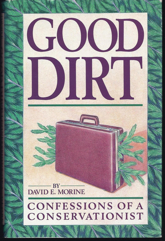Good Dirt: Confessions of a Conservationist
