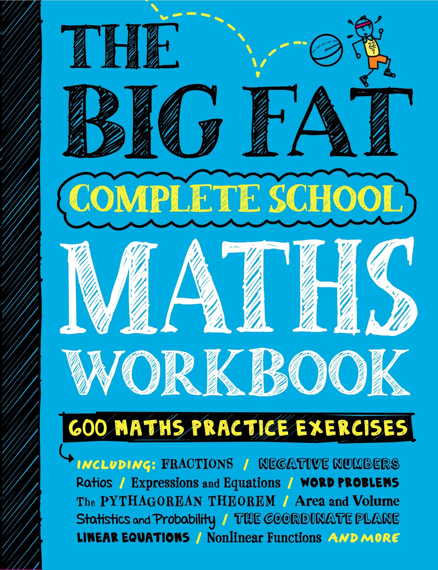 The Big Fat Complete Maths Workbook (UK Edition): Studying with the Smartest Kid in Class (Big Fat Notebook)