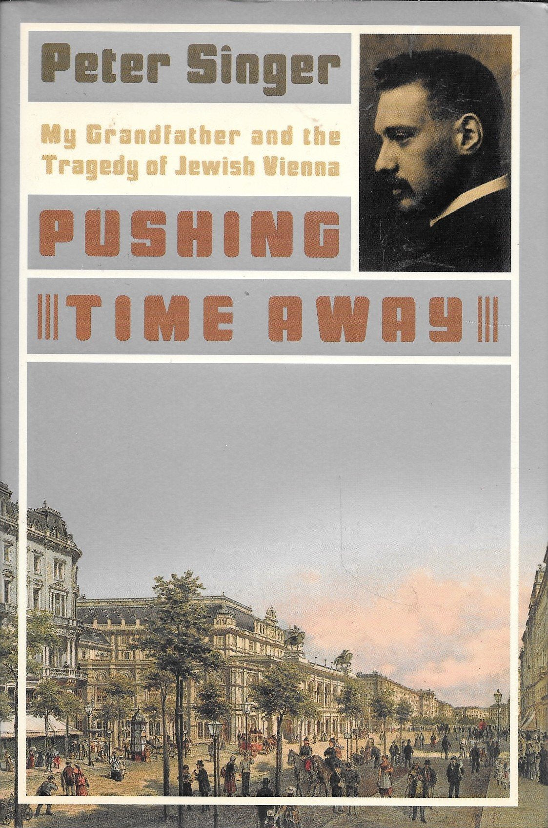 Pushing Time Away: My Grandfather and the Tragedy of Jewish Vienna book cover