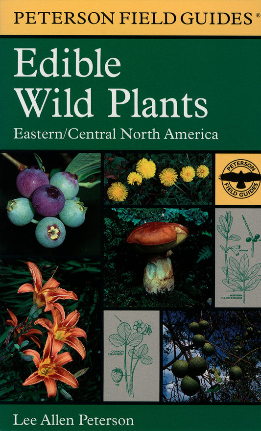 Peterson Field Guide to Edible Wild Plants: Eastern and Central North America
