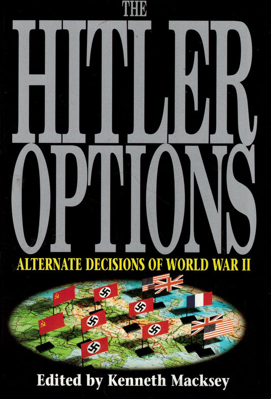 Hitler Options: Alternate Decisions of World War II