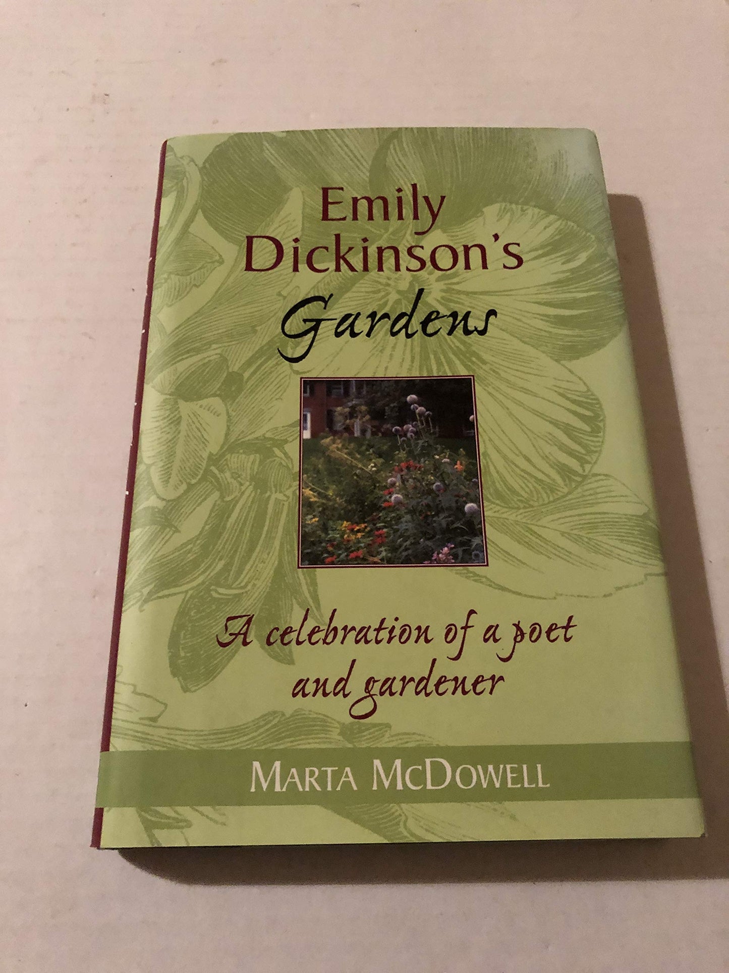 Emily Dickinson's Gardens: A Celebration of a Poet and Gardener