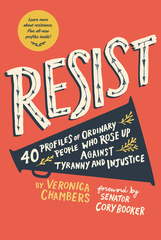 Resist: 40 Profiles of Ordinary People Who Rose Up Against Tyranny and Injustice book cover